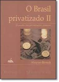 O brasil privatizado II