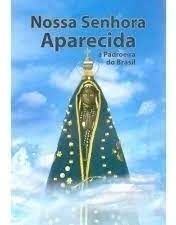 nossa senhora aparecida - a padroeira do Brasil