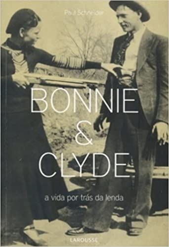 Bonnie & Clyde a Vida por Trás da Lenda