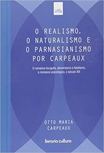 O Realismo, o Naturalismo e o Parnasianismo por Carpeaux