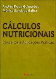Cálculos Nutricionais: Conceitos e aplicações práticas