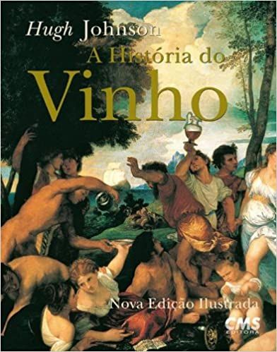 A História do Vinho - Nova Edição Ilustrada