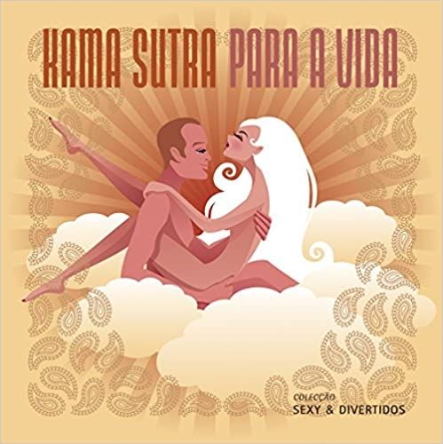 Kama Sutra Para a Vida - Sexys & Divertidos