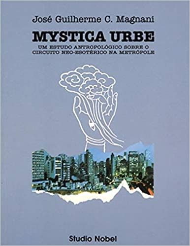 Mystica Urbe: Um Estudo Antropólogico Sobre o Circuito Neo-esotérico na Metrópole