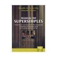 Manual do Supersimples: Comentários à Lei Geral das Microempresas