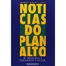 Noticias do Planalto - a Imprensa e Fernando Collor