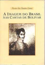 a imagem do brasil nas cartas de bolivar