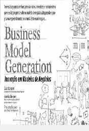 business model generation: inovação em modelos de negócios