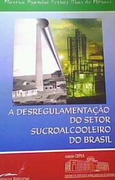 A Desregulamentação do Setor Sucroalcooleiro do Brasil