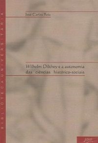 Wilhelm Dilthey e a Autonomia das Ciências Histórico Sociais
