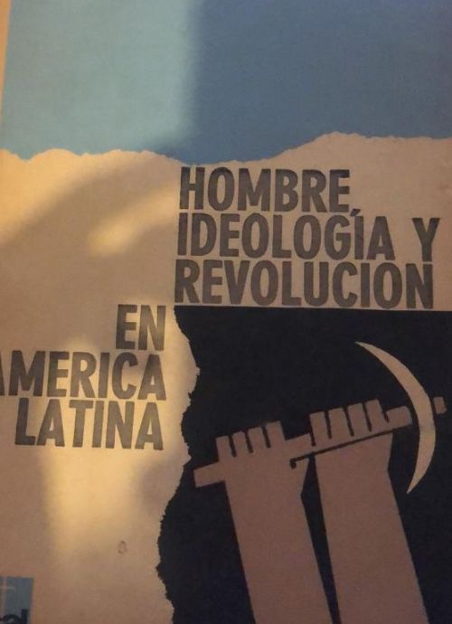 hombre ideologia y revolucion en america latina