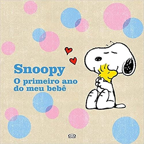 Snoopy: o primeiro ano do meu bebê
