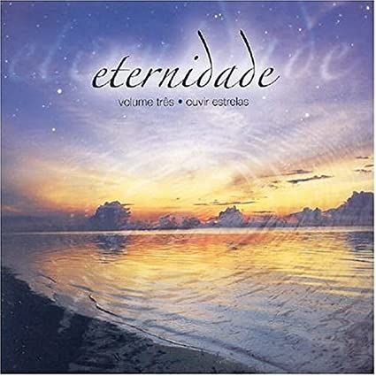 Cd Eternidade volume 3 ouvir estrelas