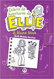 Diário de Aventuras da Ellie : A Aluna Nova