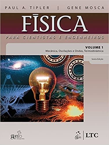 Física para Cientistas e Engenheiros Vol.1- Mecânica, Oscilações e Ondas, Termodinâmica: