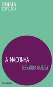 A Maconha - Col. Folha Explica