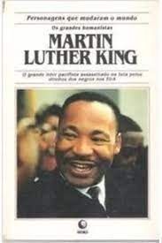 Martin Luther King - Os Grandes Humanistas