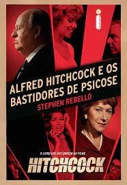 Alfred Hitchcock e os Bastidores da Psicose