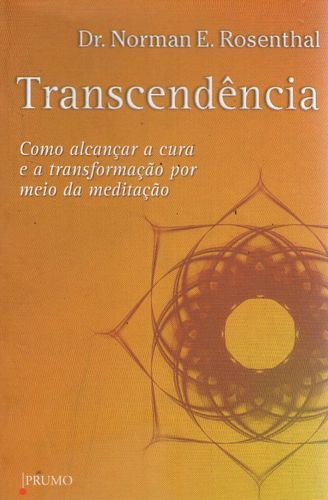 Transcendência: Como Alcançar a cura e a transformação por meio da meditação