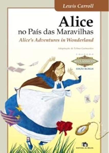 Alice no País das Maravilhas - alice adventures in wonderland - Edição Bilíngue