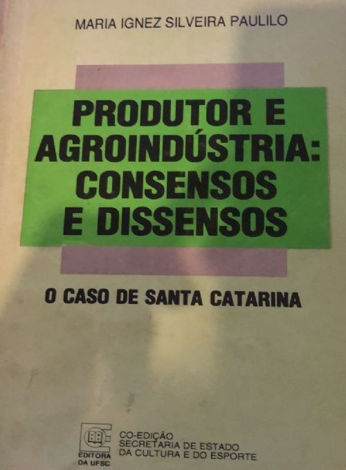 produtor e agroindustria: consensos e dissensos o caso de santa catarina