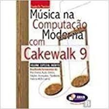 Música na Computação Moderna Com Cakewalk 9