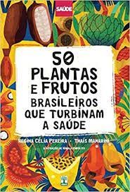 50 Plantas e Frutos Brasileiros que Turbinam a Saúde