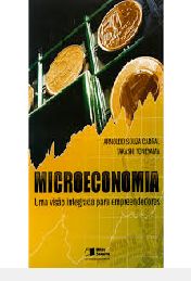 Microeconomia - Uma Visão Integrada Para Empreendedores