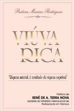 Viuva Rica - Riqueza Material é o Resultado de Riqueza Espiritual