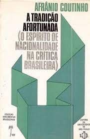A TRADIÇÃO AFORTUNADA (O ESPÍRITO DE NACIONALIDADE NA CRÍTICA BRASILEIRA)