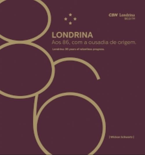 Londrina aos 86, Com a Ousadia de origem / Londrina: 86 Years of Relentless Progress