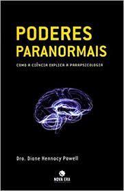 Poderes paranormais - como a ciência eplica a parapsicologia