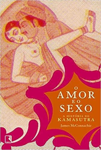 amor e sexo - a historia do kama sutra