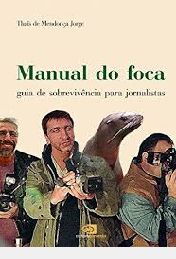 manual do foca, guia de sobrevivencia para jornalistas