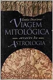 Viagem Mitologica Atraves da Astrologia