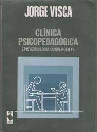 Clínica Psicopedagógica Epistemiologia Convergente