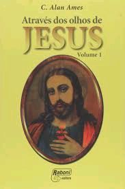 Vol. 1 Através dos Olhos de Jesus