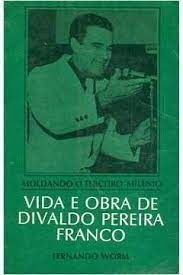 Vida e Obra de Divaldo Pereira Franco