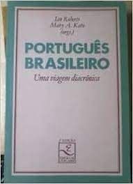 portugues brasileiro - uma viagem diacronica