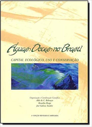 Águas Doces no Brasil Capital Ecológica, Uso e Conservação