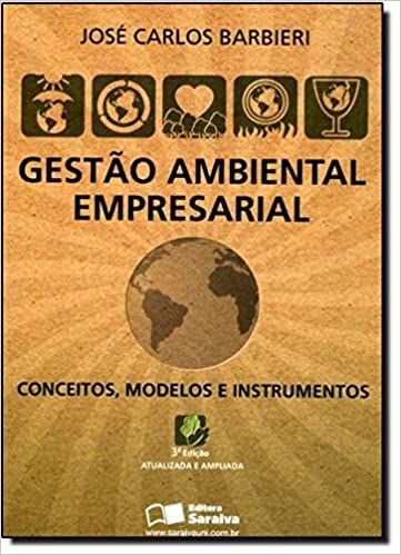 Gestão Ambiental Empresarial - Conceitos, Modelos e Instrumentos