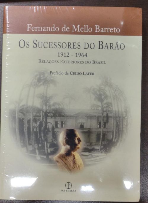 Os sucessores do barao 1912 -1964 - relacoes exteriores do brasil