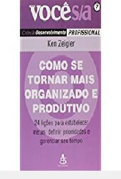 Como se Tornar Mais Organizado e Produtivo