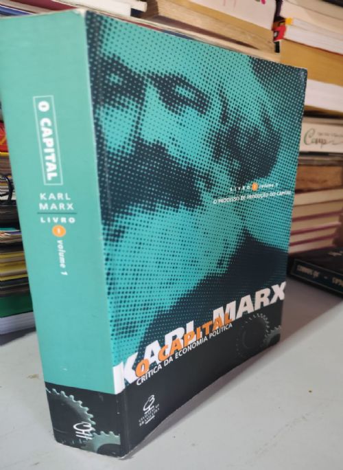 O Capital - Livro 1 - Volume 1 - O Processo de Produçao do Capital