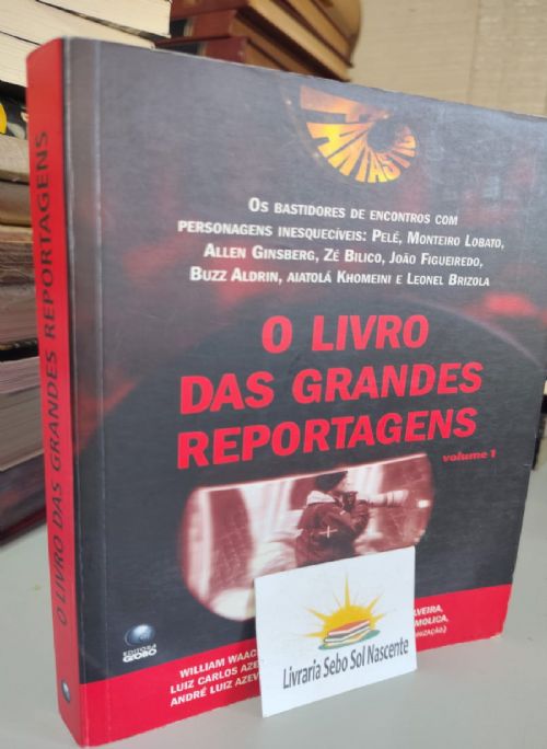 O Livro das Grandes Reportagens - Volume 1