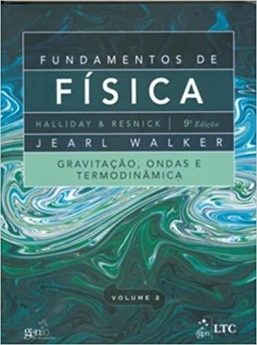 Fundamentos de Física - Volume 2 Gravitação, ondas e termodinamica