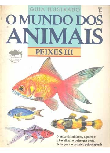 Peixes III Guia Ilustrado - O Mundo dos animais