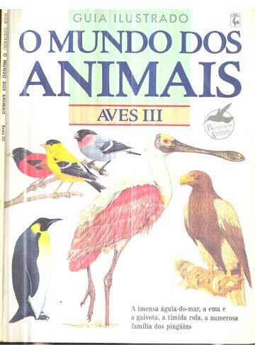 Aves III Guia Ilustrado - O Mundo dos animais