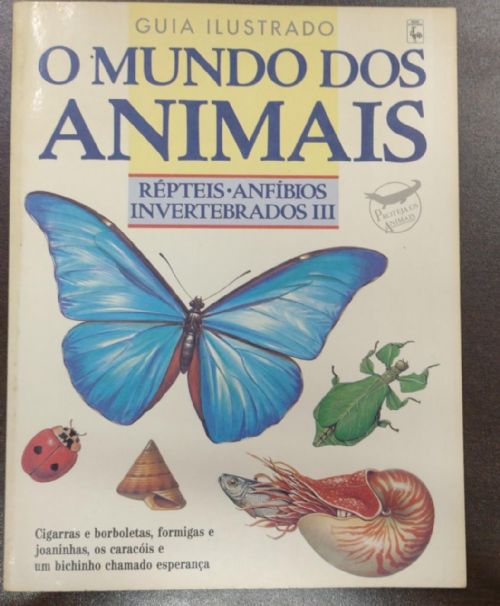 Repteis Anfibios invertebrados III - Guia Ilustrado - O Mundo dos animais