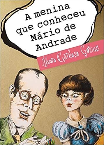 A Menina Que Conheceu Mário de Andrade